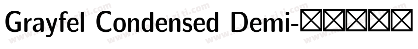 Grayfel Condensed Demi字体转换